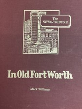 In Old Fort Worth by Mack Williams (Signed Hardcover, 'Where the West Began'), listing 2
