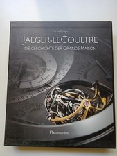 Jaeger-LeCoultre: The Story of the Grande Maison by Franco Cologni