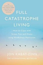 Full Catastrophe Living: Using the Wisdom of Your Body and Mind to Face Stress, Pain, and Illness by Jon Kabat-Zinn, Ph.D. (Delta Trade Paperback) — listing 2