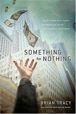 Brian Tracy — Something for Nothing: The All-Consuming Desire That Turns the American Dream into a Social Nightmare — listing 4