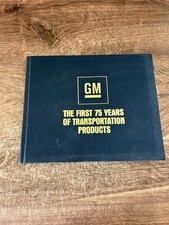 General Motors: The First 75 Years of Transportation Products - 75th Anniversary Commemorative Hardcover with Roger B. Smith Retiree Letter