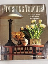 Finishing Touches: The Simple Details That Make All the Difference by Elizabeth Hilliard
