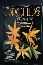 Orchids for Everyone: A Practical Guide to the Home Cultivation of over 200 of the World's Most Beautiful Varieties