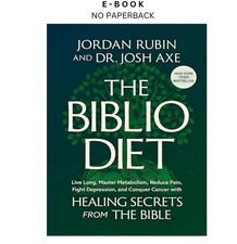 The Biblio Diet: Live Long, Master Metabolism, Reduce Pain, Fight Depression, and Conquer Cancer with Healing Secrets from the Bible — listing 6