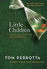 Little Children by Tom Perrotta, First Edition Hardcover (St. Martin's Press, 2004)