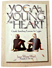 Yoga for the Young at Heart: Gentle Stretching Exercises for Seniors by Susan Winter Ward (Paperback) — listing 3