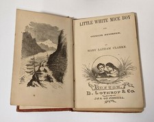 Little White Mice Boy and Other Stories by Mary Latham Clarke, D. Lothrop & Co. Boston — listing 2