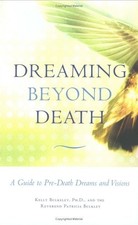 Dreaming Beyond Death: A Guide to Pre-Death Dreams and Visions — listing 4