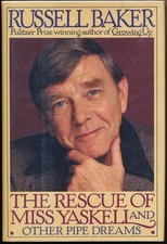 The Rescue of Miss Yaskell and Other Pipe Dreams by Russell Baker, First Edition 1983