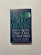Breakthrough Dreaming: How to Tap the Power of Your 24-Hour Mind by Dr. Gayle Delaney — listing 4