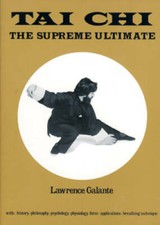 Tai Chi: The Supreme Ultimate by Lawrence Galante (Samuel Weiser, Inc.)