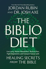The Biblio Diet: Live Long, Master Metabolism, Reduce Pain, Fight Depression, and Conquer Cancer with Healing Secrets from the Bible — listing 4