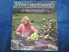 A Vineyard Garden: Ideas from the Earth for Growing, Cooking, and Entertaining by Molly Chappellet