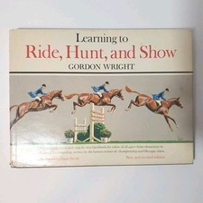 Learning to Ride, Hunt, and Show by Gordon Wright (Vintage Equestrian Instruction Book) — listing 4