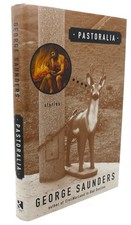 Pastoralia: Stories by George Saunders - First Edition, First Printing (Riverhead, 2000)