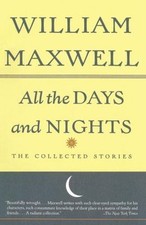 All the Days and Nights: The Collected Stories of William Maxwell — listing 6