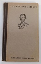 The Perfect Tribute by Mary Raymond Shipman Andrews, 1908 Scribner's Hardcover with Lincoln Portrait Cover — listing 4