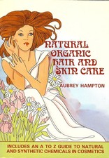 Natural Organic Hair and Skin Care by Aubrey Hampton, First Edition 1987, Organica Press — listing 5