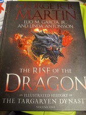 The Rise of the Dragon: An Illustrated History of the Targaryen Dynasty Volume One
