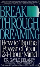 Breakthrough Dreaming: How to Tap the Power of Your 24-Hour Mind by Dr. Gayle Delaney — listing 5