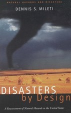 Disasters by Design: A Reassessment of Natural Hazards in the United States by Dennis S. Mileti (Hardcover) — listing 2