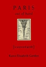 Paris Out of Hand: A Wayward Guide by Karen Elizabeth Gordon — listing 6