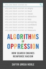 Algorithms of Oppression: How Search Engines Reinforce Racism by Safiya Umoja Noble (Paperback) — listing 5