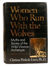 Women Who Run With the Wolves: Myths and Stories of the Wild Woman Archetype by Clarissa Pinkola Estés, Ph.D. — listing 4