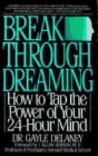 Breakthrough Dreaming: How to Tap the Power of Your 24-Hour Mind by Dr. Gayle Delaney — listing 2