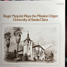 Roger Nyquist Plays the Mission Organ, University of Santa Clara — Double LP (Gatefold)