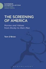 The Screening of America: Movies and Values from Rocky to Rain Man by Tom O'Brien — listing 2