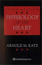 Physiology of the Heart, Third Edition by Arnold M. Katz (Hardcover) — listing 4