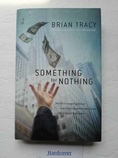 Brian Tracy — Something for Nothing: The All-Consuming Desire That Turns the American Dream into a Social Nightmare — listing 3