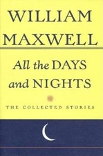 All the Days and Nights: The Collected Stories of William Maxwell — listing 2