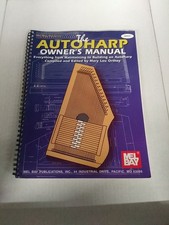 The Autoharp Owner's Manual: Everything from Maintaining to Building an Autoharp