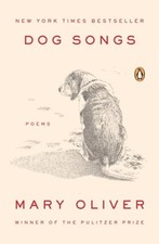 Dog Songs by Mary Oliver — Deluxe Slipcased Edition with Poem Card (Penguin Press, 2014)