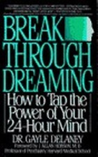 Breakthrough Dreaming: How to Tap the Power of Your 24-Hour Mind by Dr. Gayle Delaney — listing 6