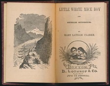 Little White Mice Boy and Other Stories by Mary Latham Clarke, D. Lothrop & Co. Boston