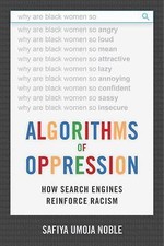Algorithms of Oppression: How Search Engines Reinforce Racism by Safiya Umoja Noble (Paperback) — listing 3