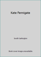 Kate Fennigate by Booth Tarkington, Doubleday Doran 1943 — listing 6
