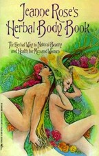 Jeanne Rose's Herbal Body Book: The Herbal Way to Natural Beauty and Health for Men and Women — listing 5