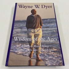Wisdom of the Ages: A Modern Master Brings Eternal Truths into Everyday Life by Wayne W. Dyer — listing 4